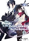 Hikoki Hikoki, Gamei Hitsuji, Hitsuji Gamei, Ao Nekonabe, Ao Nekonabe, Nekonabe Ao - The Magic in this Other World is Too Far Behind! Volume 7 (Light Novel)