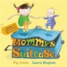 Pip Jones, Laura Hughes - Mommy's Suitcase