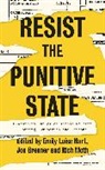 Joe Greener, Emily Luise Hart, Emily Luise Greener Hart, Rich Moth, Joe Greener, Emily Luise Hart... - Resist the Punitive State