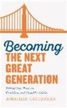 Jonathan Catherman - Becoming the Next Great Generation: Taking Our Place as Confident and Capable Adults