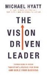 Michael Hyatt - The Vision-driven Leader