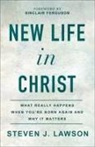 Steven J Lawson, Steven J. Lawson, Steven J./ Ferguson Lawson - New Life in Christ
