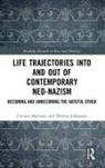 Thomas Johansson, Christer Mattsson, Christer (University of Gothenburg Mattsson, Christer Johansson Mattsson - Life Trajectories Into and Out of Contemporary Neo-Nazism
