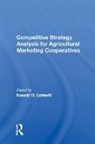 Ronald W Cotterill, Ronald W. Cotterill - Competitive Strategy Analysis for Agricultural Marketing Cooperatives