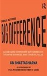 CB Bhattacharya - Small Actions, Big Difference