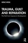 Heinz Weiss, Heinz (Robert-Bosch-Clinic Weiss - Trauma, Guilt and Reparation