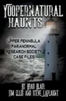 Brad Blair, Tim Ellis, Steve LaPlaunt - Yoopernatural Haunts