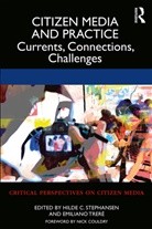 Hilde C. (University of Westminster Stephansen, Hilde C. Trere Stephansen, Hilde Trere Stephansen, Emiliano Stephansen Trere, Emiliano Treré, Hilde Stephansen... - Citizen Media and Practice