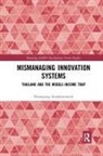 Patarapong Intarakumnerd, Patarapong (National Graduate Insti Intarakumnerd, Patarapong (National Graduate Institute for Policy Studies (GRIPS) Intarakumnerd - Mismanaging Innovation Systems