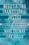 Mark Freeman, Mark Orozco Freeman, Ivan Orozco, Iván Orozco, Ivan (Universidad de los Andes Orozco, Tbd - Negotiating Transitional Justice