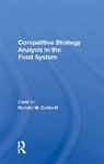 Ronald W Cotterill, Ronald W. Cotterill - Competitive Strategy Analysis in the Food System