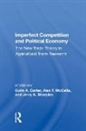 Colin Carter, Carter Colin, Colin A. Carter, Alex F. McCalla, Jerry A. Sharples - Imperfect Competition and Political Economy
