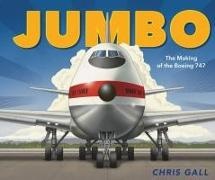 Chris Gall, Chris Gall - Jumbo The Making of the Boeing 747