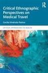 Cecilia Vindrola Padros, Cecilia Vindrola-Padros - Critical Ethnographic Perspectives on Medical Travel