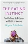 Virginia Sole-Smith - Eating Instinct