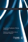 Synn?ve (The Norwegian Police University Jahnsen, Synnove Okland (The Norwegian Police Univ Jahnsen, Synnove Wagenaar Jahnsen, Synnve (The Norwegian Police University C Jahnsen, Synnve Wagenaar Jahnsen, Hendrik (Leiden University Wagenaar... - Assessing Prostitution Policies in Europe