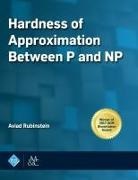 Aviad Rubinstein - Hardness of Approximation Between P and NP