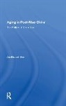 Ada Elizabeth Sher, Sher Ada Elizabeth, Ruth Sidel, Victor W. Sidel - Aging in Post-Mao China