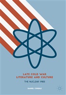 Daniel Cordle - Late Cold War Literature and Culture