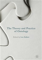 Leo Zaibert - The Theory and Practice of Ontology