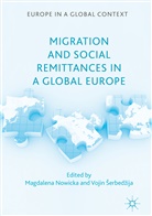 Vojin ¿Erbed¿Ija, Magdalen Nowicka, Magdalena Nowicka, Serbedzija, Serbedzija, Vojin Serbedzija... - Migration and Social Remittances in a Global Europe