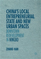 Han Zhang - China's Local Entrepreneurial State and New Urban Spaces