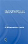 Ian Sheldon, Sheldon Ian, Philip C. Abbott, Ian M. Sheldon - Industrial Organization and Trade in the Food Industries