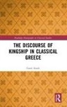 Carol Atack, Carol (University of Oxford Atack, Atack Carol - Discourse of Kingship in Classical Greece