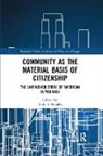 Rodolfo Rosales, Rodolfo (The University of Texas At San A Rosales, Rodolfo Rosales, Rosales Rodolfo - Community As the Material Basis of Citizenship