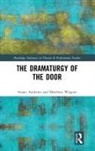 Stuart Andrews, Stuart Wagner Andrews, Matthew Wagner - Dramaturgy of the Door
