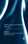 Bimal N. Kumar Malik Patel, Aruna Kumar Malik, Kumar Malik Aruna, William Nunes, Nunes William, Bimal N Patel... - Indian Ocean and Maritime Security