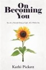 Kathi Pickett - On Becoming You