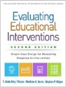 Matthew K Burns, Matthew K (Department of Special Education Burns, Matthew K. Burns, Matthew K. (University of Missouri-Columbia Burns, Stephen P. Kilgus, Stephen P. (University of Missouri-Columbia Kilgus... - Evaluating Educational Interventions, Second Edition