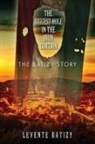 Levente Batizy - The Biggest Hole in the Iron Curtain
