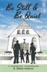 R. Mikki Addison - Be Still & Be Quiet