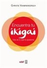 Christie Vanbremeersch - Encuentra Tu Ikigai (Edaf)