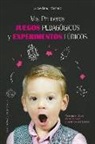 Lucie Brault Simard - MIS Primeros Juegos Pedagogicos Y Experimentos Ludicos