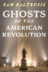 Sam Baltrusis, Baltrusis Sam - Ghosts of the American Revolution