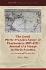 True, Micah True - The Jesuit Pierre-François-Xavier de Charlevoix's (1682-1761) Journal of a Voyage in North America