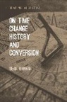 Sean Hannan, Miles Hollingworth - On Time, Change, History, and Conversion