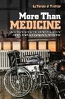 LaTonya J. Trotter - More Than Medicine