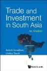 Rahul Nath Choudhury, Dinkar Nayak, Dinkar Nayak, Rahul Choudhury, Rahul Choudhury &amp; Dinkar Nayak, Rahul Nath Choudhury - Trade And Investment In South Asia: An Analysis