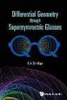 A V Smilga, Andrei Smilga, Smilga Andrei - Differential Geometry Through Supersymmetric Glasses