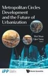 Tbd, Wei Shan &amp; Lijun Yang, Lijun Yang, Wei Shan, Wei Shan, Lijun Yang - METROPOLITAN CIRCLES DEVELOPMENT & THE FUTURE OF URBAN