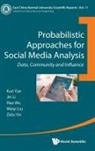 Hao Wu, Jin Li, Kun Yue, Jin Li Hao Wu Kun Yue, Jin Li Hao Wu Weiyi Liu &amp; Zid Kun Yue, Jin Li... - PROBABILISTIC APPROACHES FOR SOCIAL MEDIA ANALYSIS