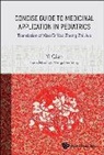 Yi Qian, Qian Yi, Yi Qian, Yi Qian &amp; Mingshan Yang - Concise Guide To Medicinal Application In Pediatrics: Translation Of Xiao Er Yao Zheng Zhi Jue