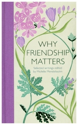Michele Mendelssohn,  Various, Michèl Mendelssohn, Michèle Mendelssohn - Why Friendship Matters - Selected Writings