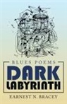 Earnest N. Bracey - Dark Labyrinth