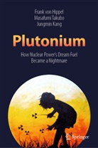 Frank von Hippel, Jung Min Kang, Jungmin Kang, Masafum Takubo, Masafumi Takubo, Fran von Hippel... - Plutonium