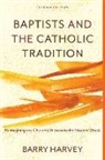 Barry Harvey - Baptists and the Catholic Tradition